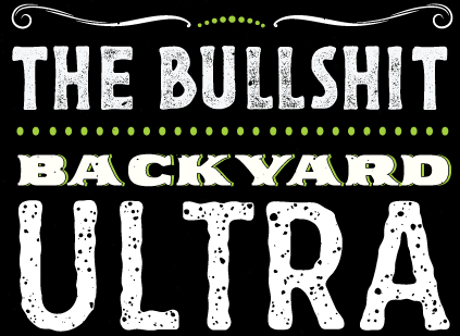 The Bullshit Backyard Ultra, photo 3 of 8
